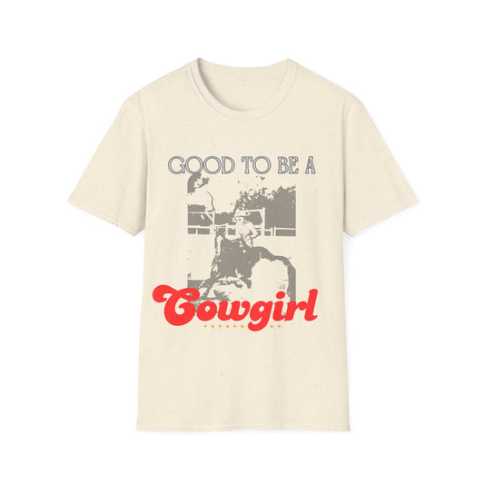 Cowgirl T-Shirt - 'Good to be a Cowgirl' Rodeo Shirt